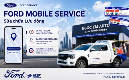 BẮC GIANG FORD MANG DỊCH VỤ CHÍNH HÃNG ĐẾN LỤC NGẠN - CHĂM SÓC XE TẬN NƠI, AN TÂM MỌI HÀNH TRÌNH