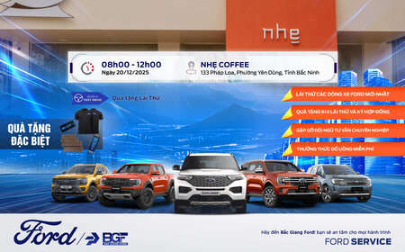 ĐỪNG QUÊN "TRẢI NGHIỆM & LÁI THỬ XE FORD THẾ HỆ MỚI TẠI NHẸ COFFEE" CUỐI TUẦN NÀY