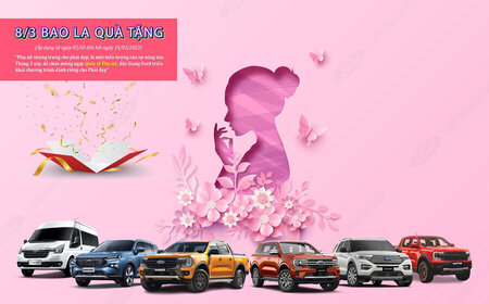 "MÙNG 8/3 BAO LA QUÀ TẶNG" DÀNH CHO PHÁI ĐẸP CHỈ CÓ TẠI BẮC GIANG FORD