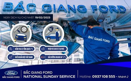 NGÀY CHỦ NHẬT DỊCH VỤ 19/02/2023 | TẠI BẮC GIANG FORD