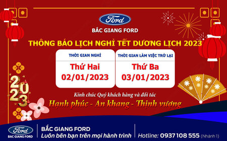 THÔNG BÁO LỊCH NGHỈ TẾT DƯƠNG LỊCH 2023 TẠI BẮC GIANG FORD