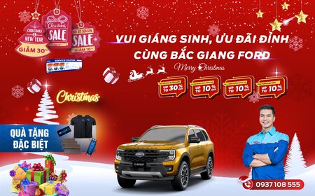 VUI GIÁNG SINH, ƯU ĐÃI ĐỈNH CÙNG BẮC GIANG FORD